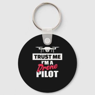 Lita på mig att jag är Drone Pilot Nyckelring