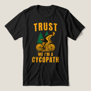 Lita på mig att jag är en cycopath-cykel älskare t shirt