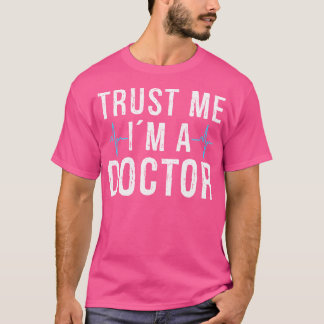 Lita på mig att jag är en Doktor T Shirt