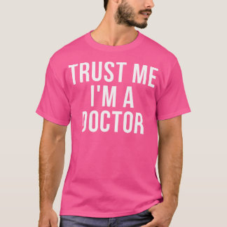 Lita på mig att jag är en Doktor T Shirt