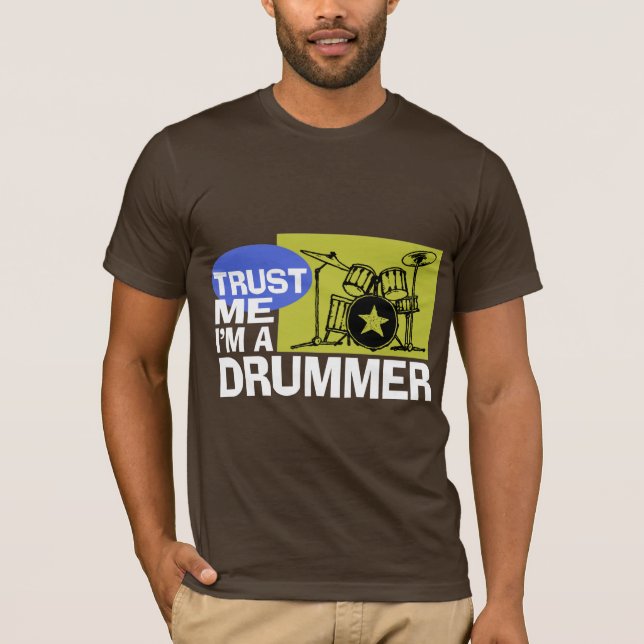 Lita på mig att jag är en Drummer T-shirt (Framsida)