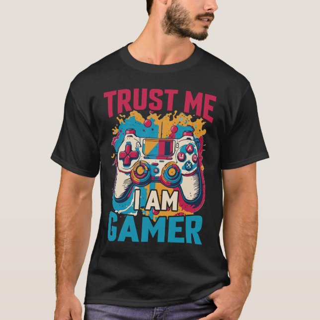 Lita på mig att jag är en Gamer Funny Gamer-gåva T Shirt (Framsida)