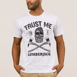 Lita på mig att jag är en lumberjack-jordade skull t shirt