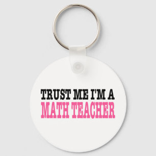 Lita på mig att jag är en matematiklärare (den ros nyckelring