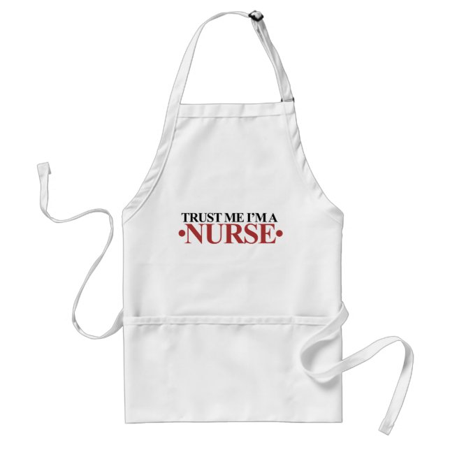 Lita på mig att jag är en NURSE Förkläde (Framsidan)