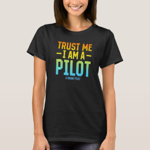 Lita på mig att jag är en pilot - Quadcopter D T Shirt