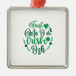 Lita på mig att jag är Irish Ish Julgransprydnad Metall