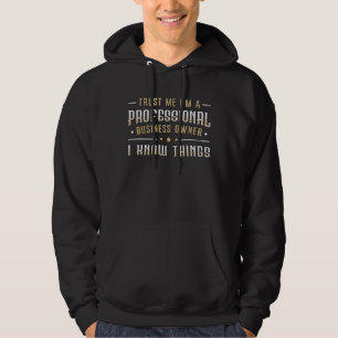 Lita på mig att jag är Professionell Business Owne Hoodie