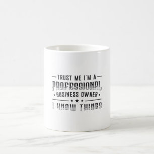 Lita på mig att jag är Professionell Business Owne Kaffemugg