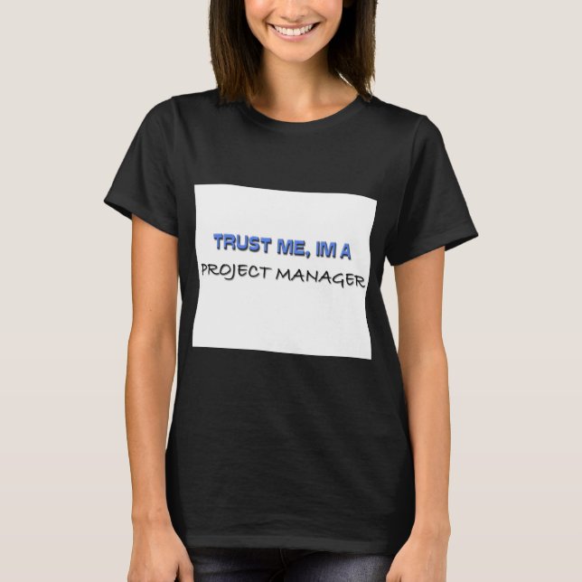 Lita på mig att jag är projektledare t-shirt (Framsida)