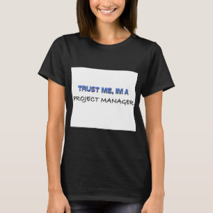 Lita på mig att jag är projektledare tee
