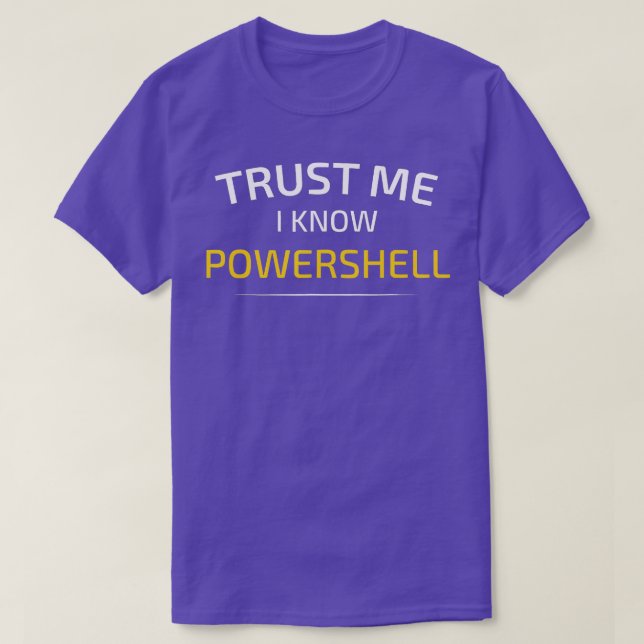 Lita på mig att jag känner till PowerShell Data Sc T Shirt (Design framsida)