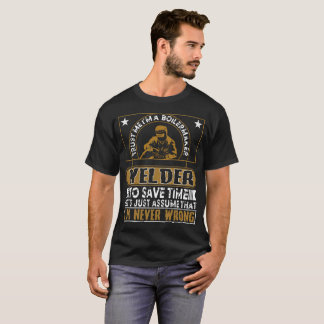 Lita på MIG den I'ma Boilermakerwelderen T-shirt