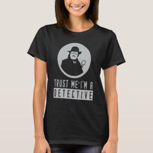 Lita på mig detektiv som säger polis Spy Investiga T Shirt