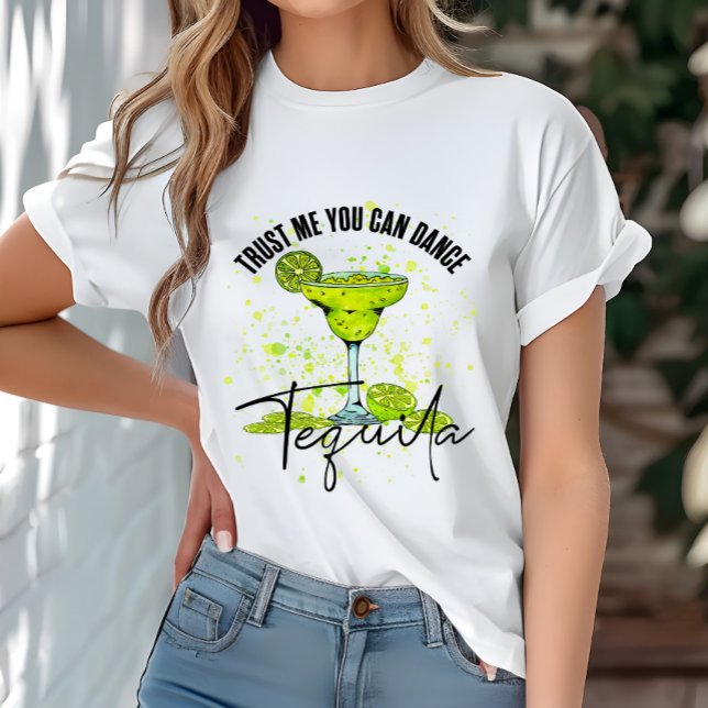 Lita på mig. Du kan dansa Tequila T Shirt (Skapare uppladdad)