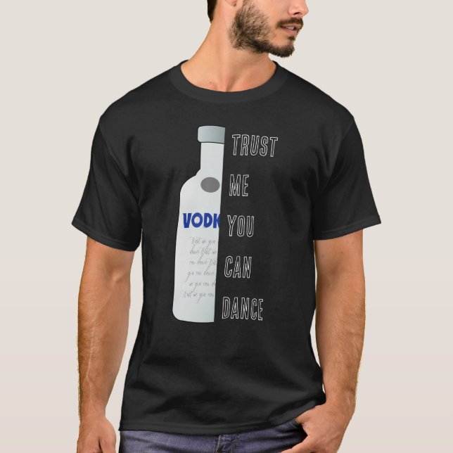 Lita på mig, du kan dansa - Vodka roligt T Shirt (Framsida)