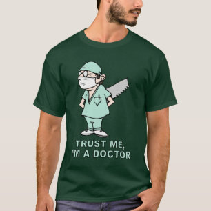 Lita på mig, I-förmiddag en doktor Tee Shirt
