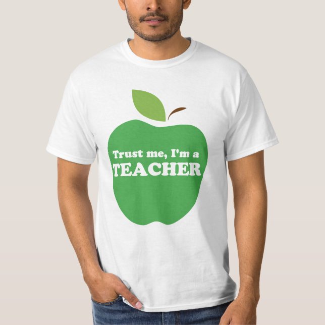 Lita på mig, I-förmiddag en läraregrönt Apple T Shirt (Framsida)