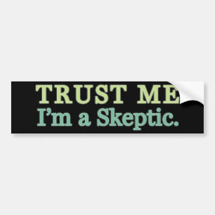 Lita på mig, I-förmiddag en Skeptic. Bildekal