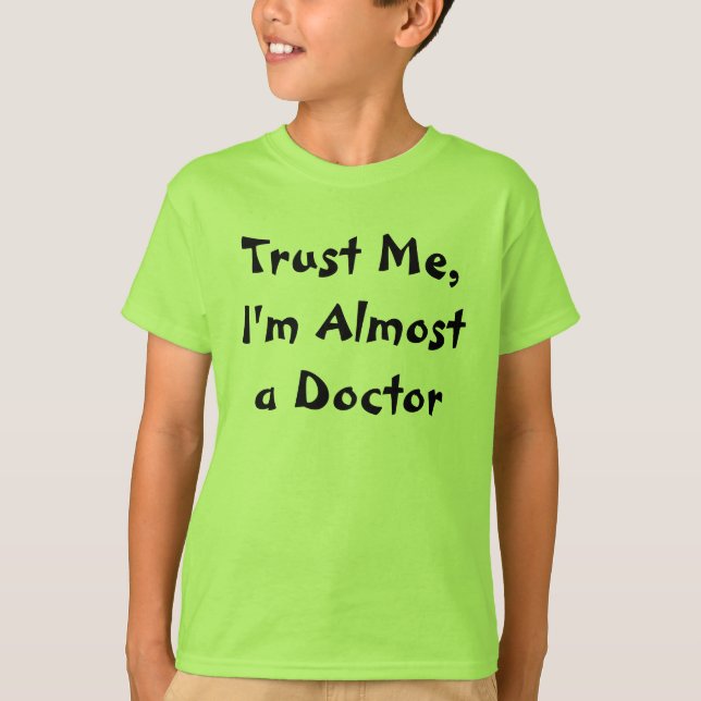 Lita på mig, I-förmiddag nästan en doktor T Shirt (Framsida)