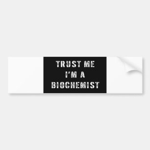 Lita på mig I-förmiddagen en Biochemist Bildekal