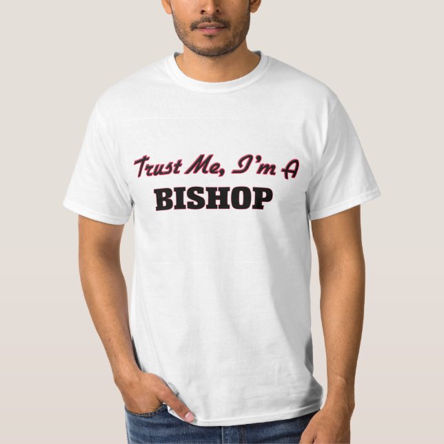 Lita på mig I-förmiddagen en biskop Tee Shirt (Framsida)