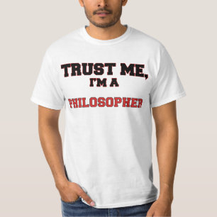 Lita på mig I-förmiddagen en min filosof Tee Shirt
