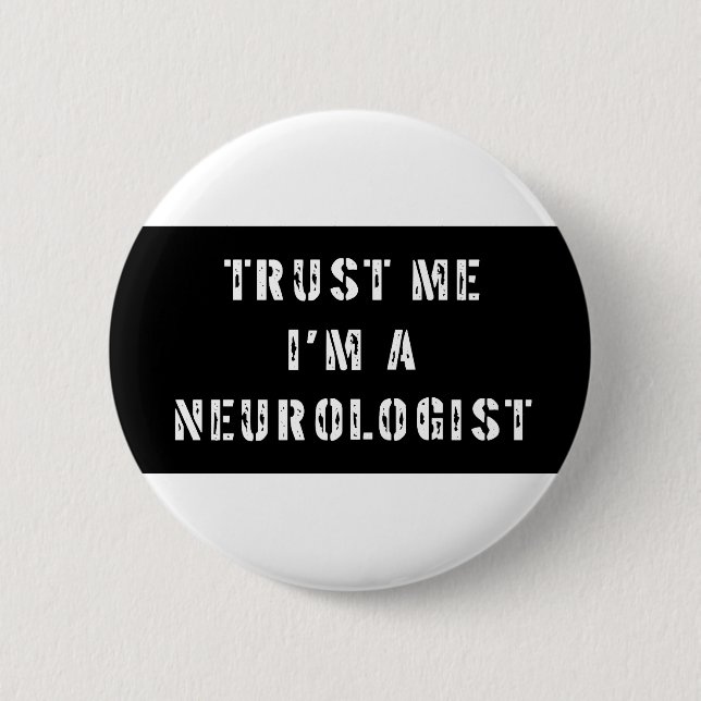Lita på mig I-förmiddagen en Neurologist Knapp (Framsida)