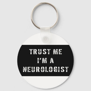 Lita på mig I-förmiddagen en Neurologist Nyckelring