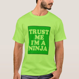 Lita på mig I-förmiddagen en Ninja T-shirt