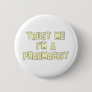 Lita på mig I-förmiddagen en Pharmacist Knapp