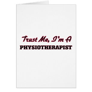 Lita på mig I-förmiddagen en Physioarapist Hälsningskort