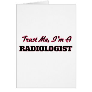 Lita på mig I-förmiddagen en Radiologist Hälsningskort