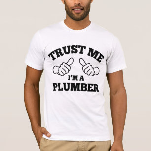 Lita på mig I-förmiddagen en rörmokare Tee Shirt