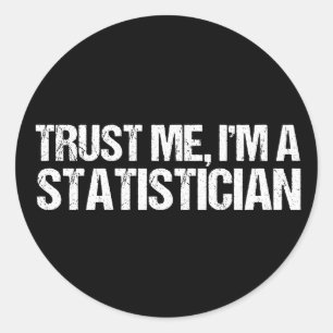 Lita på mig I-förmiddagen en Statistician Runt Klistermärke