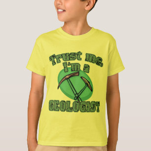 Lita på mig I-förmiddagen Tshirts för en geolog