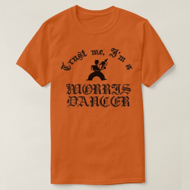 Lita på mig Im A Morris Dancer T Shirt (Design framsida)