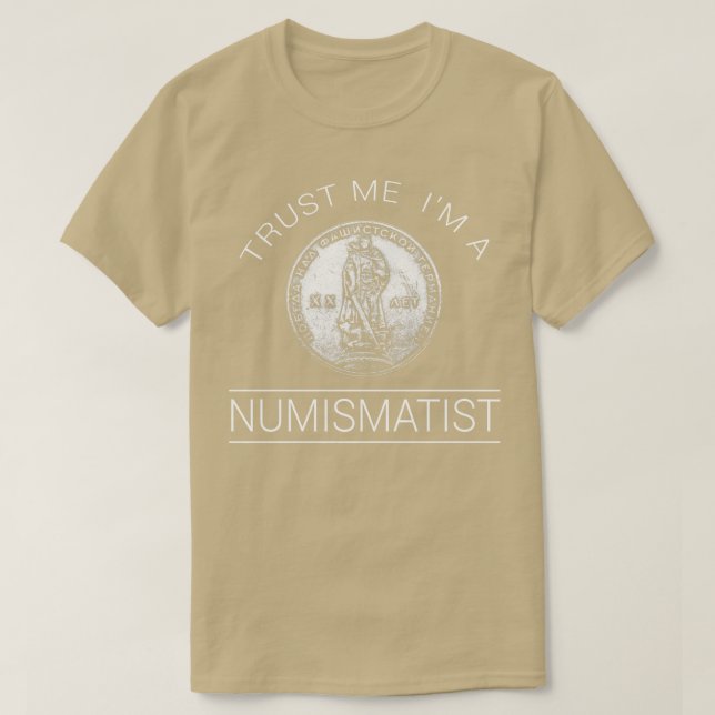 Lita på mig Im A Numismatist T Shirt (Design framsida)