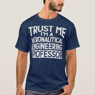 Lita på mig Im Aeronautical Engineering Professor T Shirt