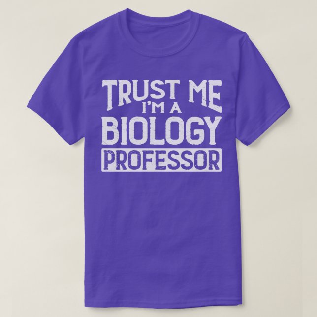 Lita på mig Im Biology Professor T Shirt (Design framsida)