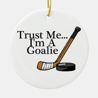 Lita på mig Im en hockeyGoalie Julgransprydnad Keramik