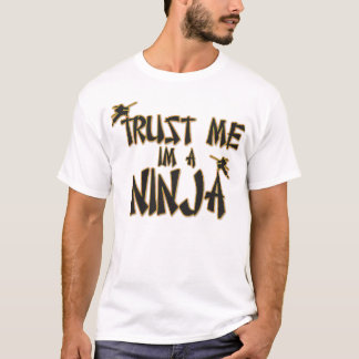 Lita på mig Im en roliga Ninja - den mycket kalla Tee Shirt