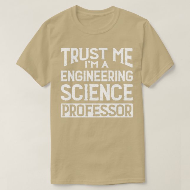 Lita på mig Im Engineering Science Professor T Shirt (Design framsida)