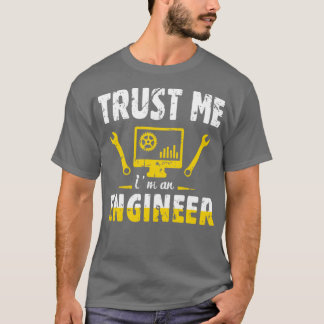 Lita på mig Im och Ingenjör 16 T Shirt
