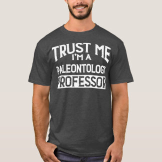 Lita på mig Im Paleontology Professor T Shirt