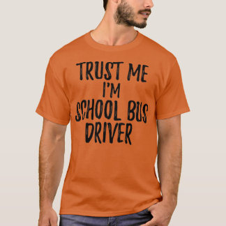 Lita på mig Im School Buss Driver Funny Gift Idea T Shirt