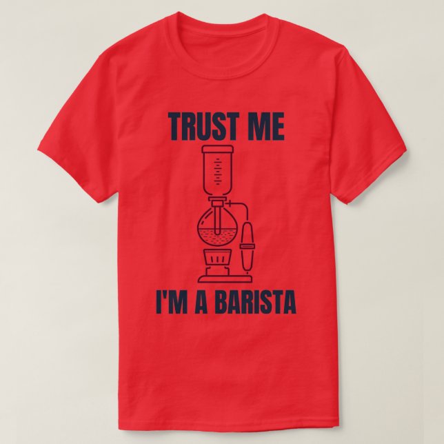 Lita på mig Ix27m a Barista 1 T Shirt (Design framsida)