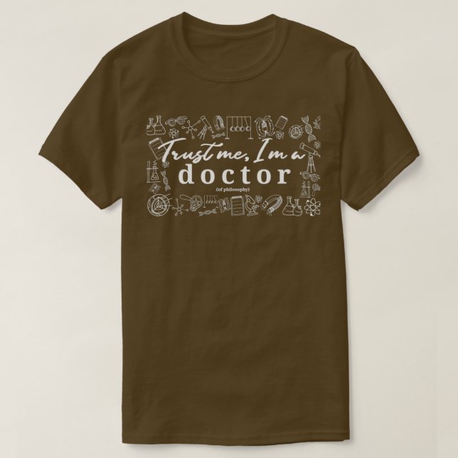 Lita på mig Ix27m a doktor av filosofi 1 T Shirt (Design framsida)