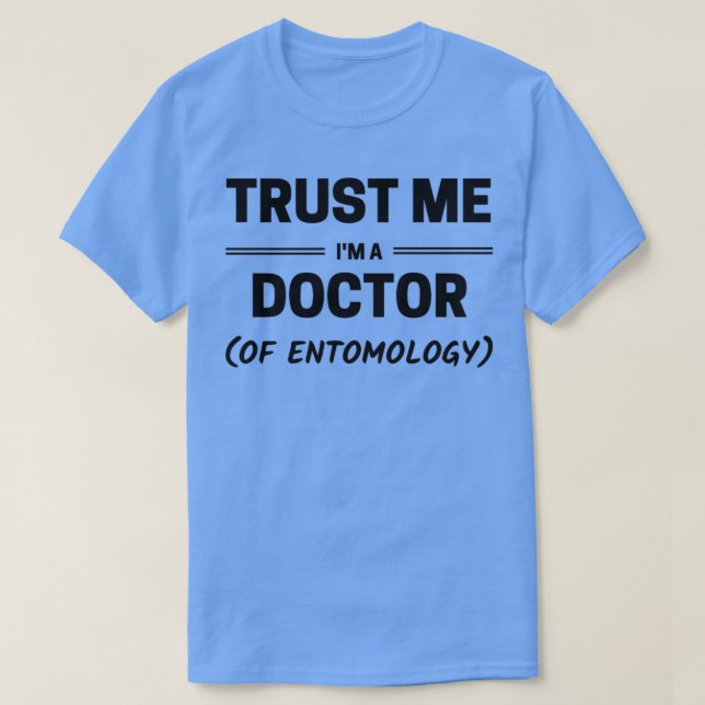 Lita på mig Ix27m a Doktor i den entomologiska sva T Shirt (Design framsida)