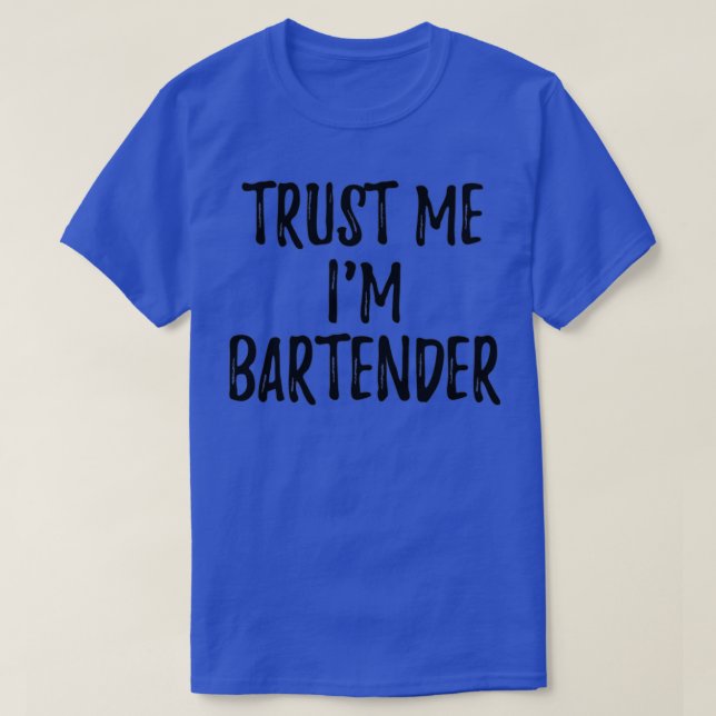 Lita på mig Ix27m Bartender Funny Gift Idea T Shirt (Design framsida)